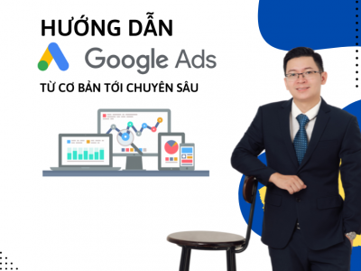 Hướng Dẫn Chạy Quảng Cáo Google Ads Từ Cơ Bản